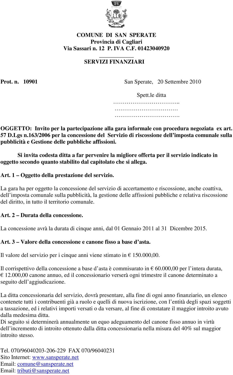 163/2006 per la concessione del Servizio di riscossione dell imposta comunale sulla pubblicità e Gestione delle pubbliche affissioni.