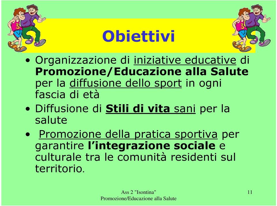 per la salute Promozione della pratica sportiva per garantire l