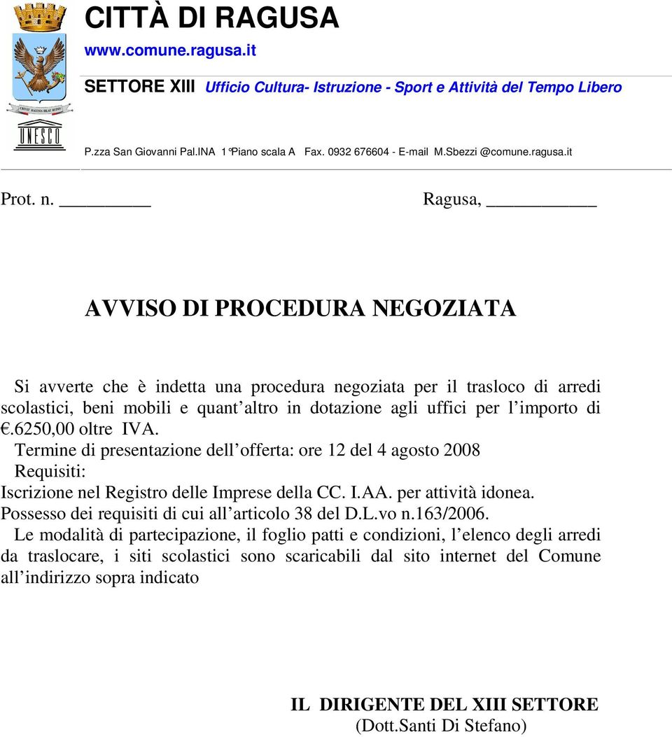 I.AA. per attività idonea. Possesso dei requisiti di cui all articolo 38 del D.L.vo n.163/2006.