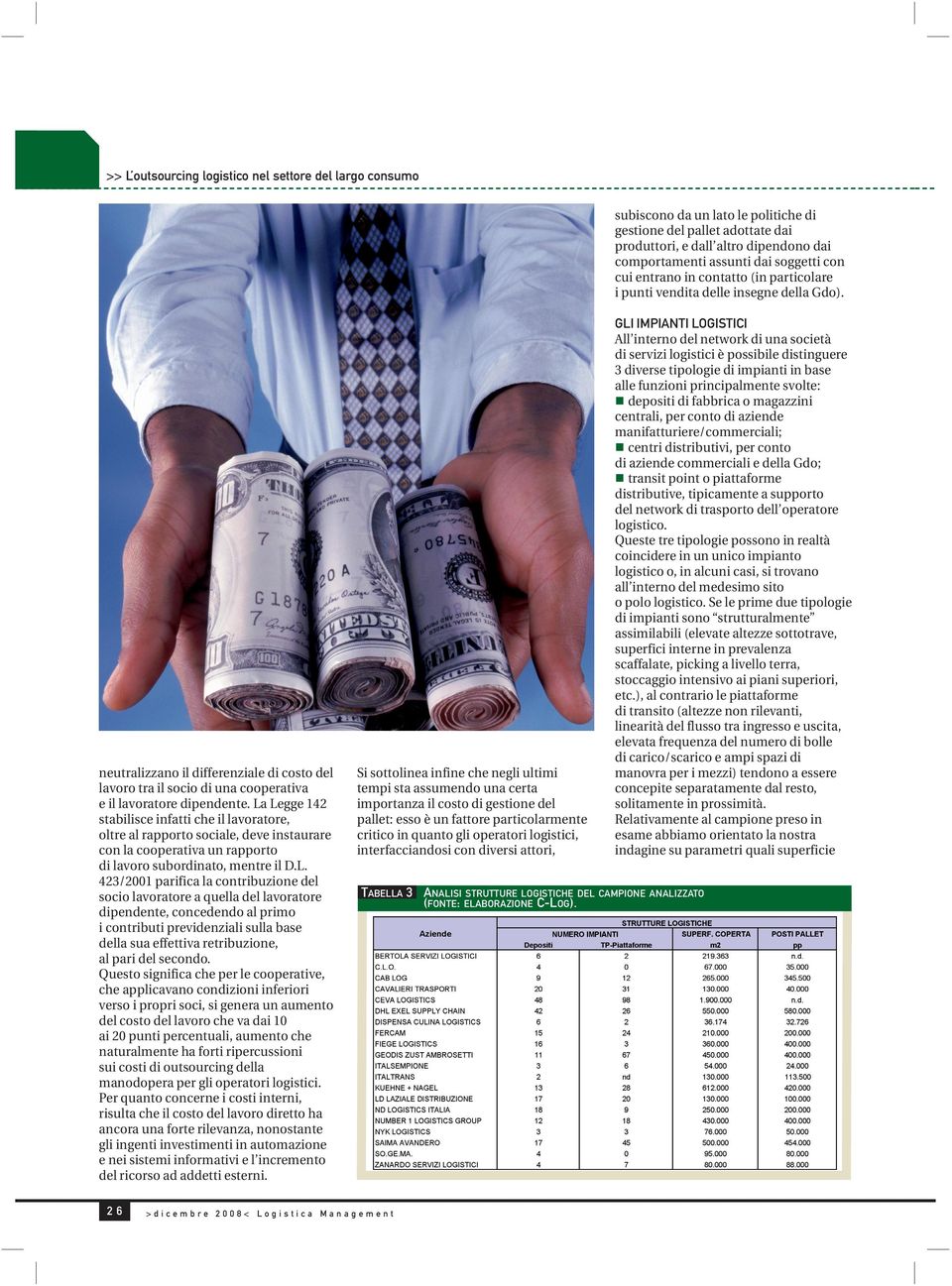 neutralizzano il differenziale di costo del lavoro tra il socio di una cooperativa e il lavoratore dipendente.