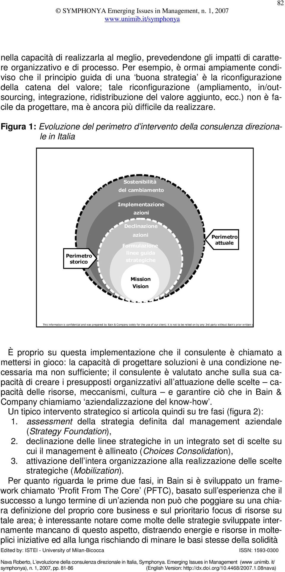 integrazione, ridistribuzione del valore aggiunto, ecc.) non è facile da progettare, ma è ancora più difficile da realizzare.