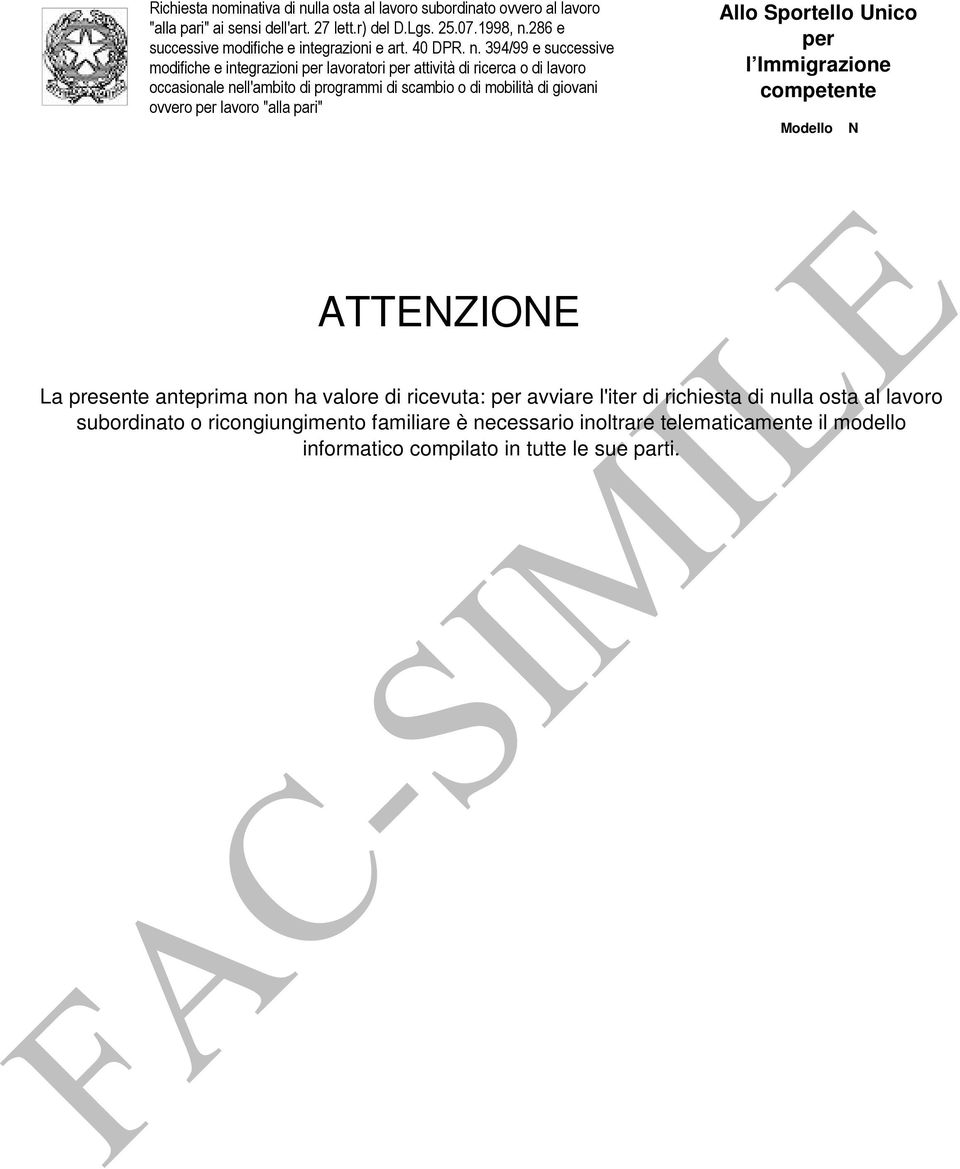 394/99 e successive modifiche e integrazioni per lavoratori per attività di ricerca o di lavoro occasionale nell'ambito di programmi di scambio o di mobilità di giovani ovvero