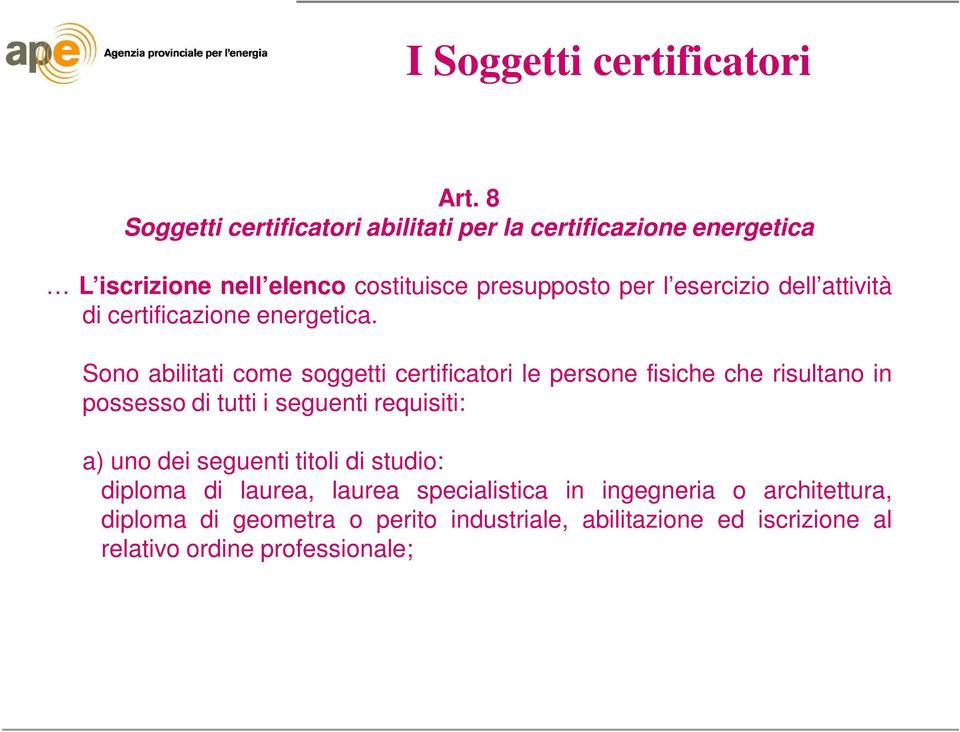 dell attività di certificazione energetica.