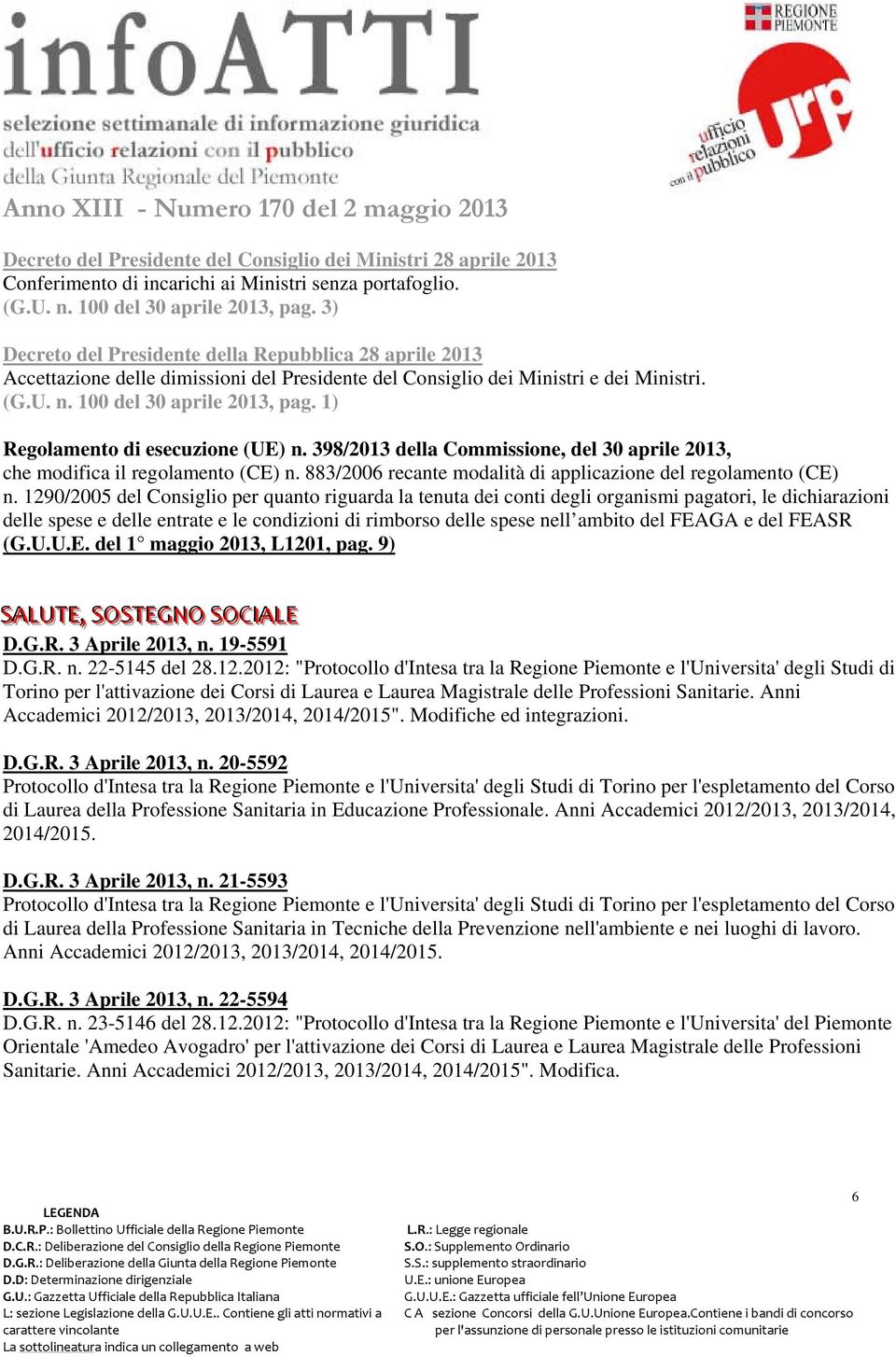 1) Regolamento di esecuzione (UE) n. 398/2013 della Commissione, del 30 aprile 2013, che modifica il regolamento (CE) n. 883/2006 recante modalità di applicazione del regolamento (CE) n.