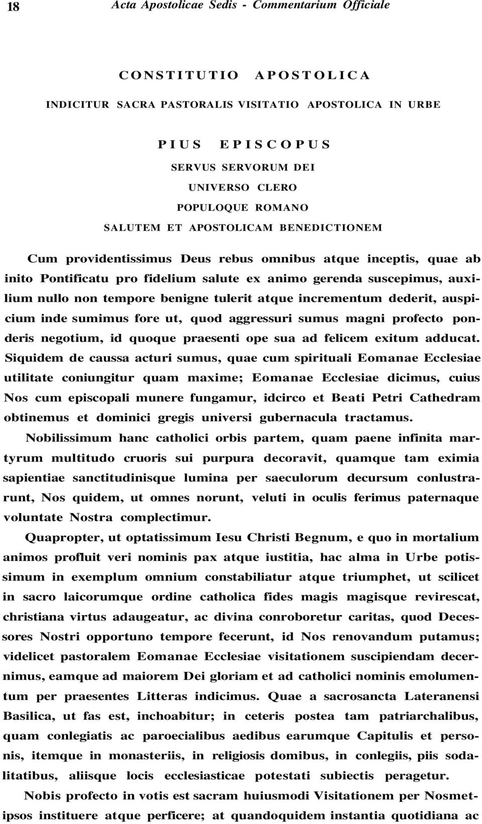 benigne tulerit atque incrementum dederit, auspicium inde sumimus fore ut, quod aggressuri sumus magni profecto ponderis negotium, id quoque praesenti ope sua ad felicem exitum adducat.