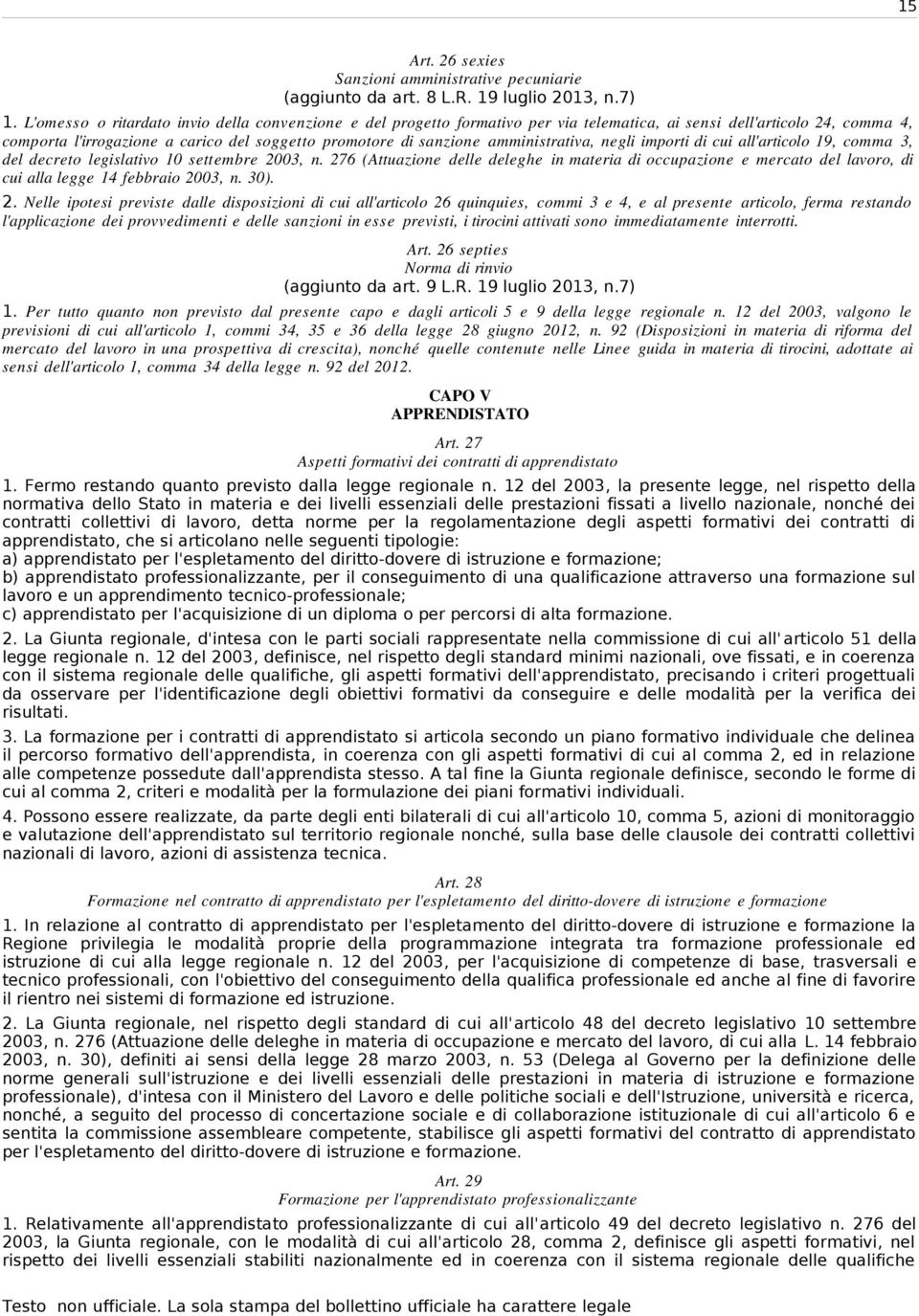 amministrativa, negli importi di cui all'articolo 19, comma 3, del decreto legislativo 10 settembre 2003, n.