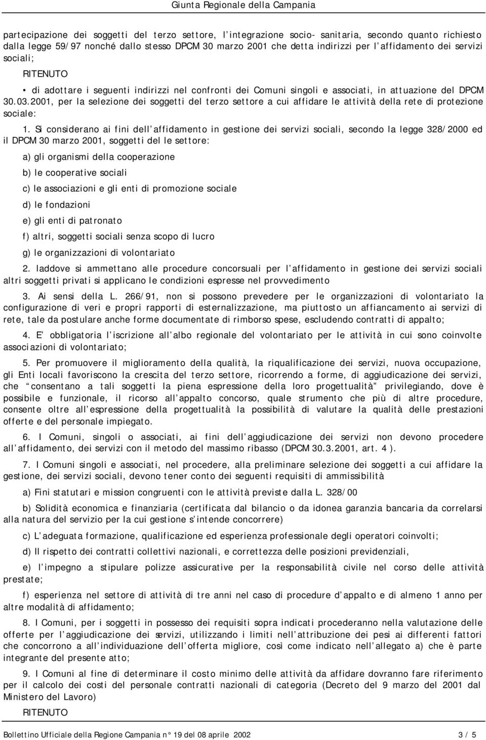 2001, per la selezione dei soggetti del terzo settore a cui affidare le attività della rete di protezione sociale: 1.