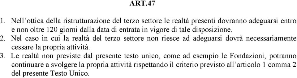 di entrata in vigore di tale disposizione. 2.