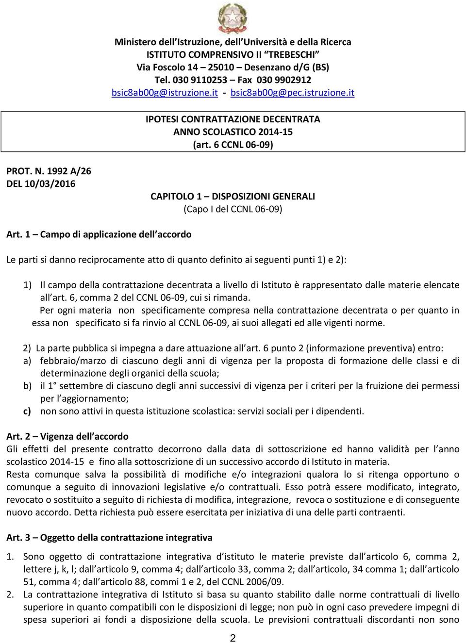 1992 A/26 DEL 10/03/2016 CAPITOLO 1 DISPOSIZIONI GENERALI (Capo I del CCNL 06-09) Art.