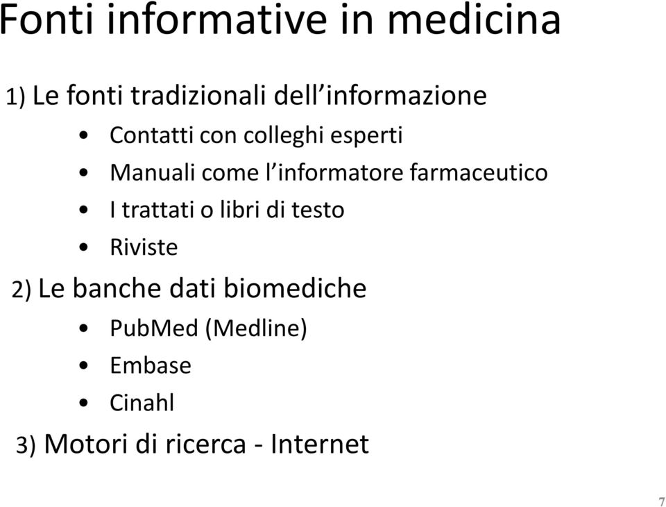 informatore farmaceutico I trattati o libri di testo Riviste 2) Le