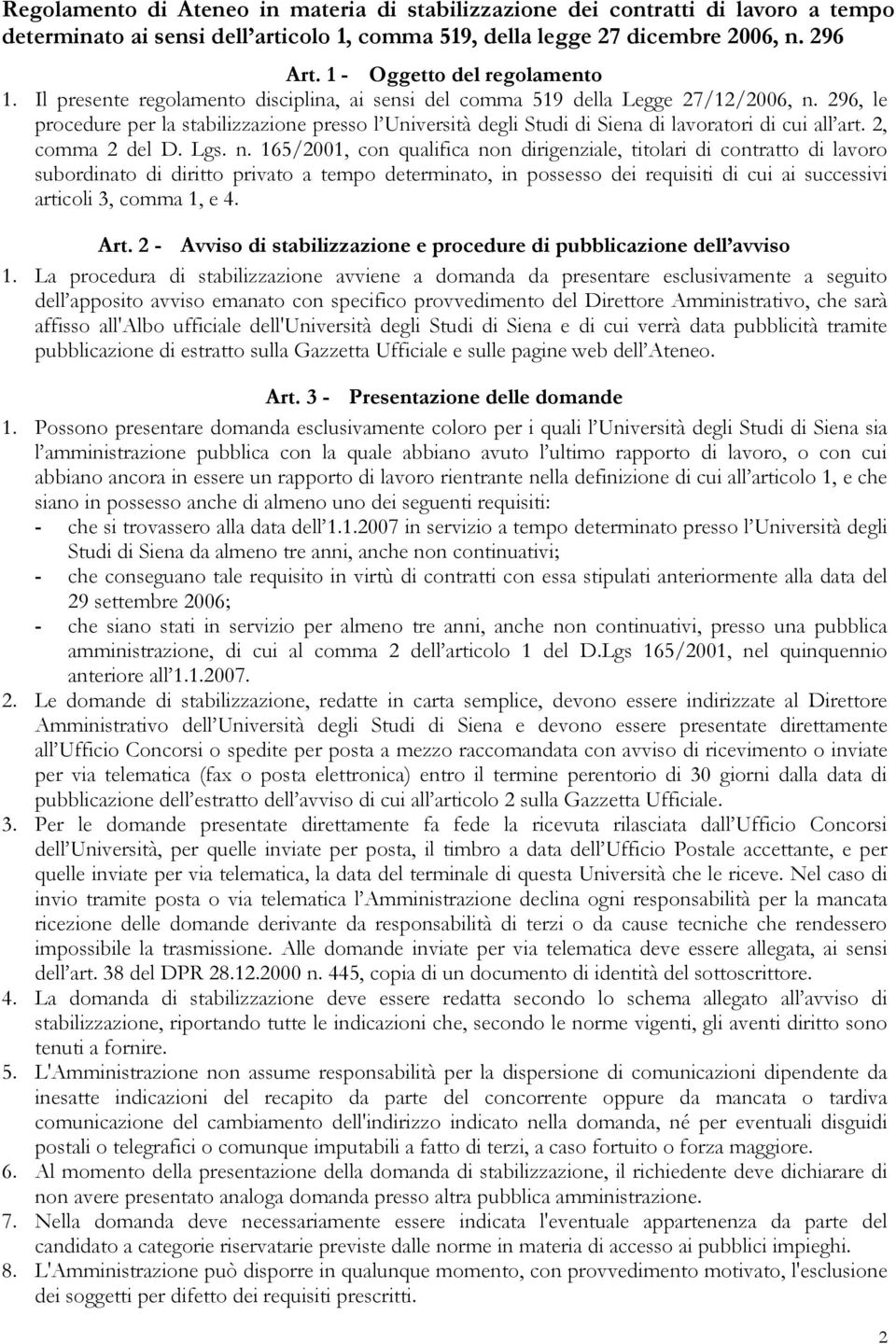 296, le procedure per la stabilizzazione presso l Università degli Studi di Siena di lavoratori di cui all art. 2, comma 2 del D. Lgs. n.