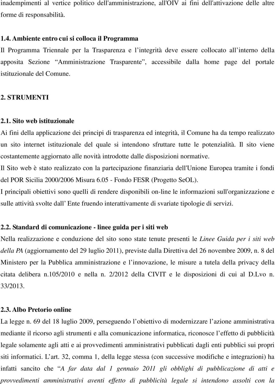 dalla home page del portale istituzionale del Comune. 2. STRUMENTI 2.1.