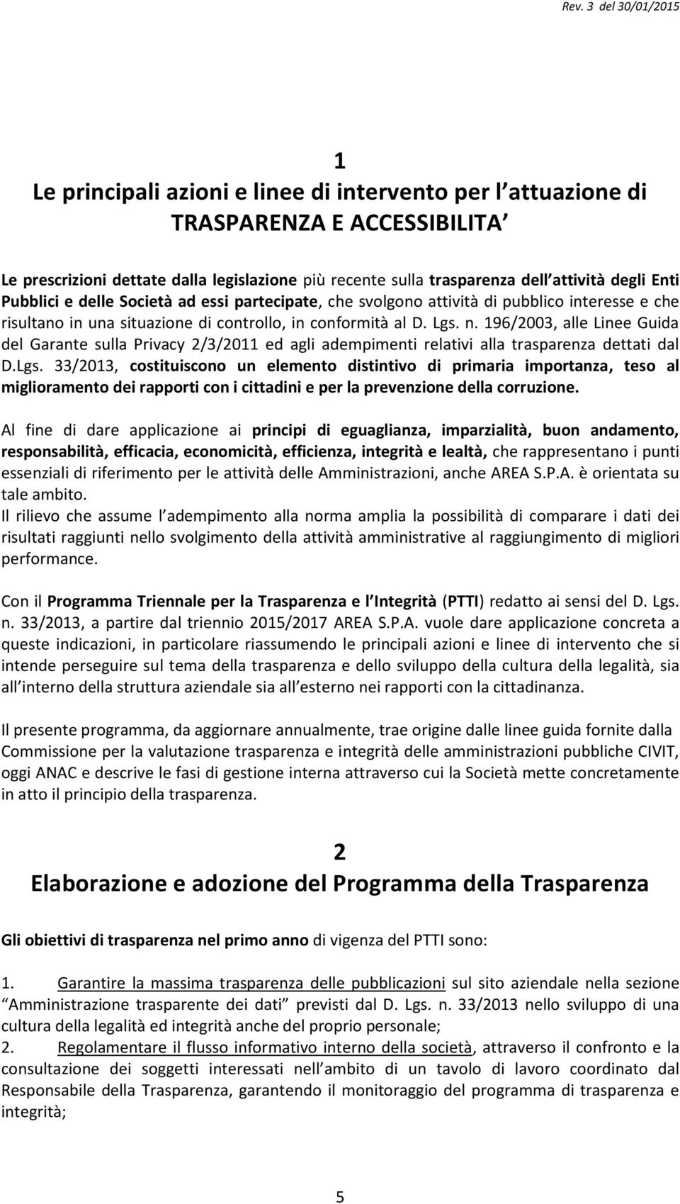 196/2003, alle Linee Guida del Garante sulla Privacy 2/3/2011 ed agli adempimenti relativi alla trasparenza dettati dal D.Lgs.