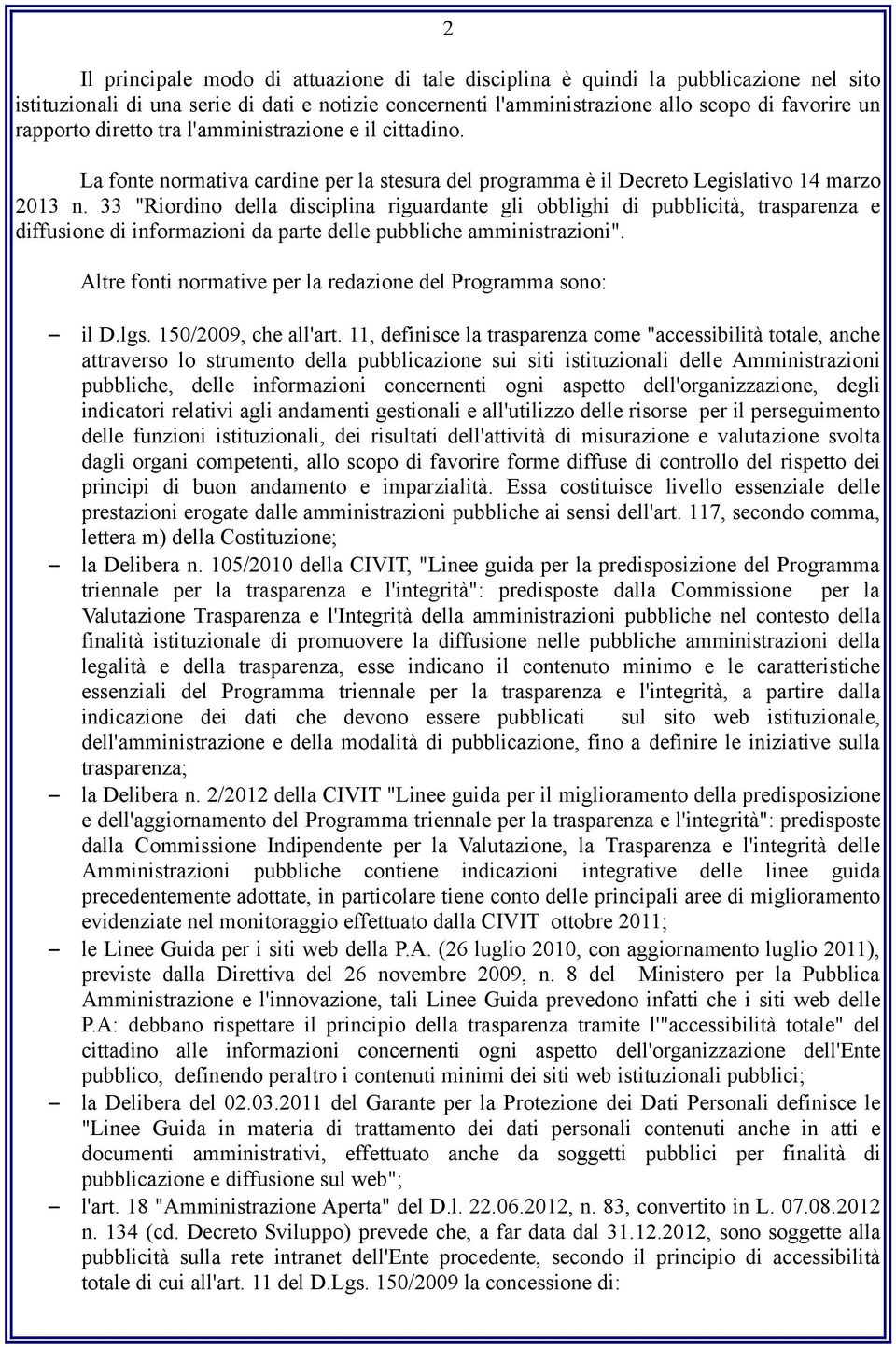 33 "Riordino della disciplina riguardante gli obblighi di pubblicità, trasparenza e diffusione di informazioni da parte delle pubbliche amministrazioni".