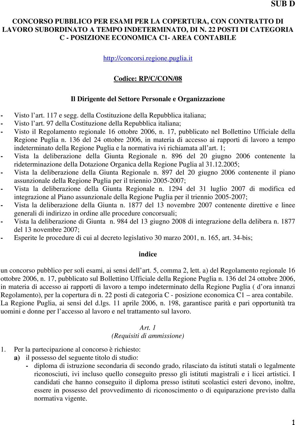 97 della Costituzione della Repubblica italiana; - Visto il Regolamento regionale 16 ottobre 2006, n. 17, pubblicato nel Bollettino Ufficiale della Regione Puglia n.