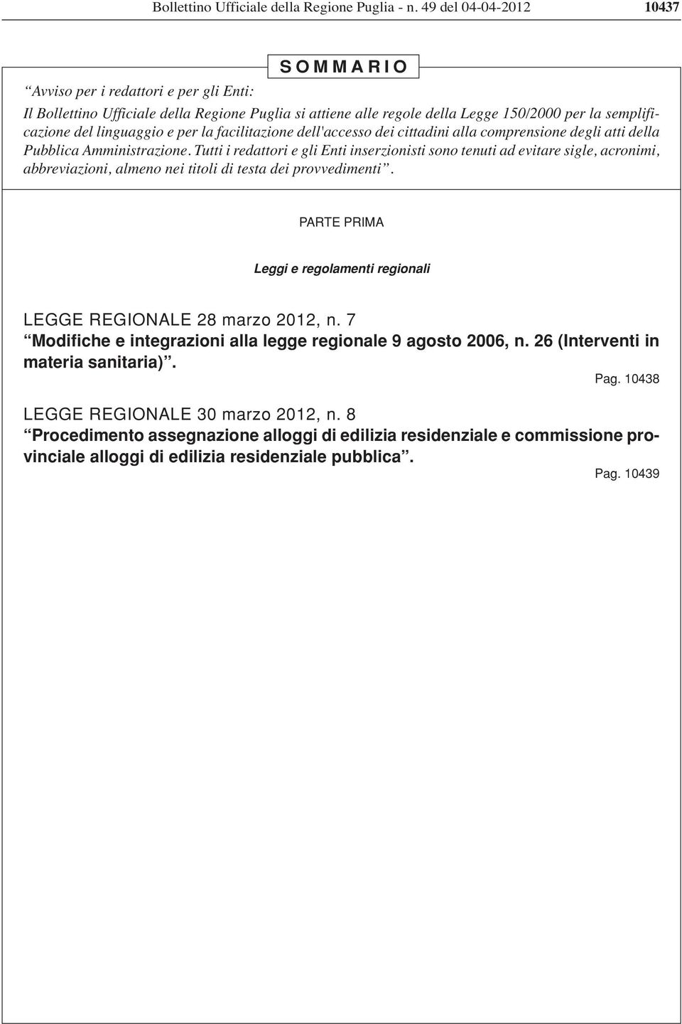 e per la facilitazione dell'accesso dei cittadini alla comprensione degli atti della Pubblica Amministrazione.