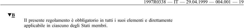 obbligatorio in tutti i suoi elementi e