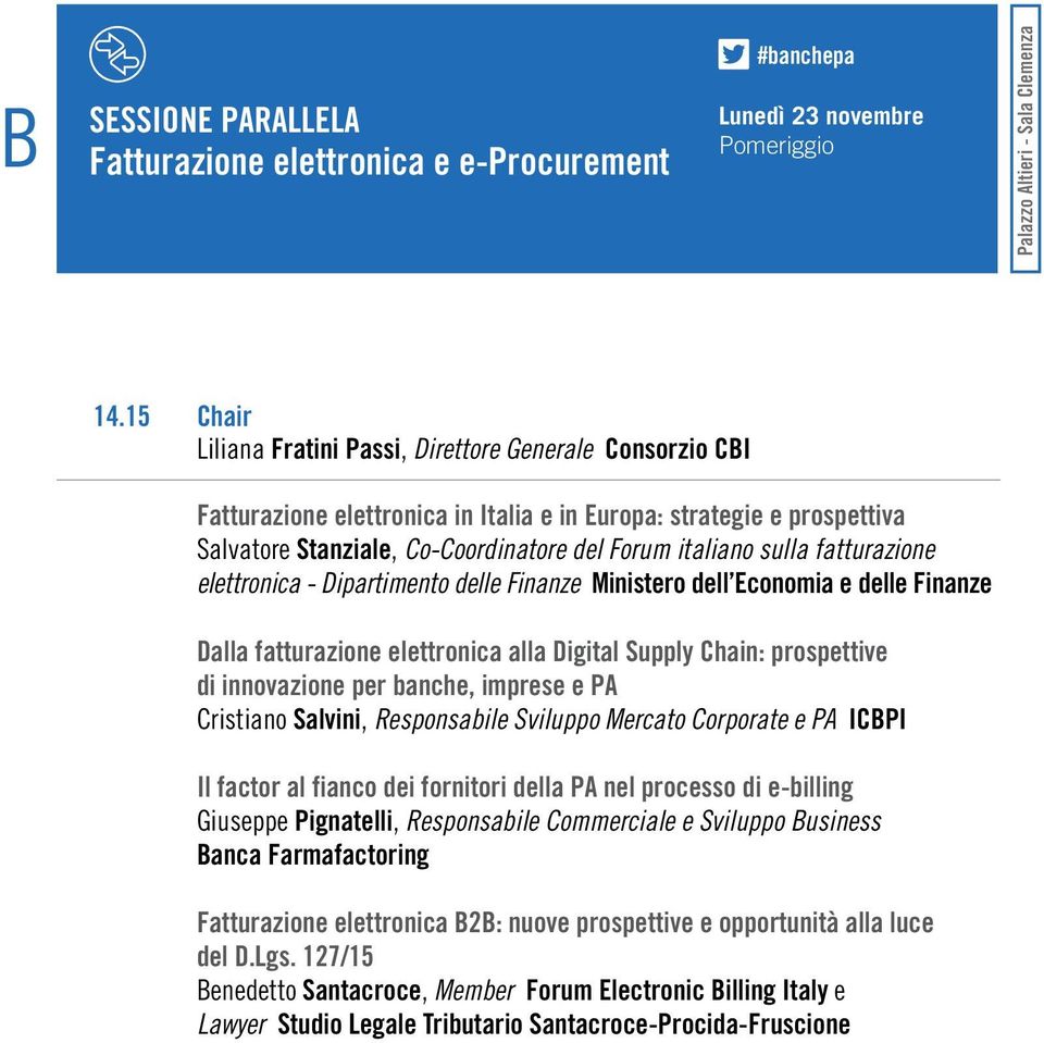 fatturazione elettronica - Dipartimento delle Finanze Ministero dell Economia e delle Finanze Dalla fatturazione elettronica alla Digital Supply Chain: prospettive di innovazione per banche, imprese