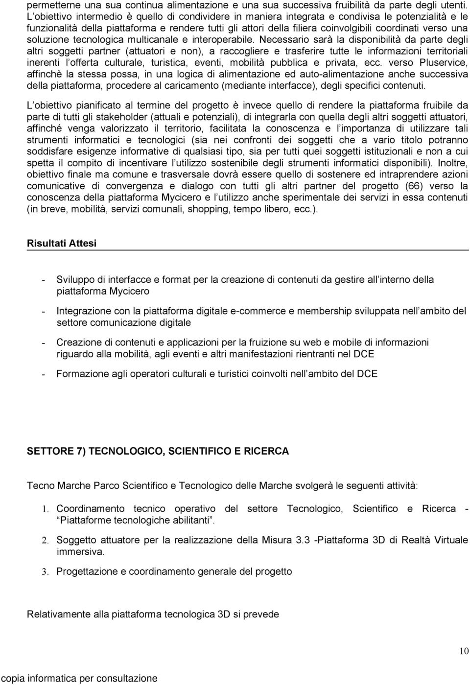 verso una soluzione tecnologica multicanale e interoperabile.