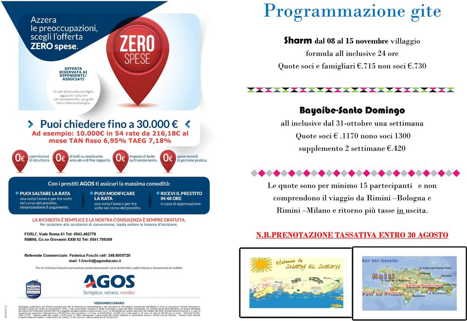 730 Con i prestiti AGOS ti assicuri la massima comodità: Azzera le preoccupazioni, scegli l offerta ZERO spese.