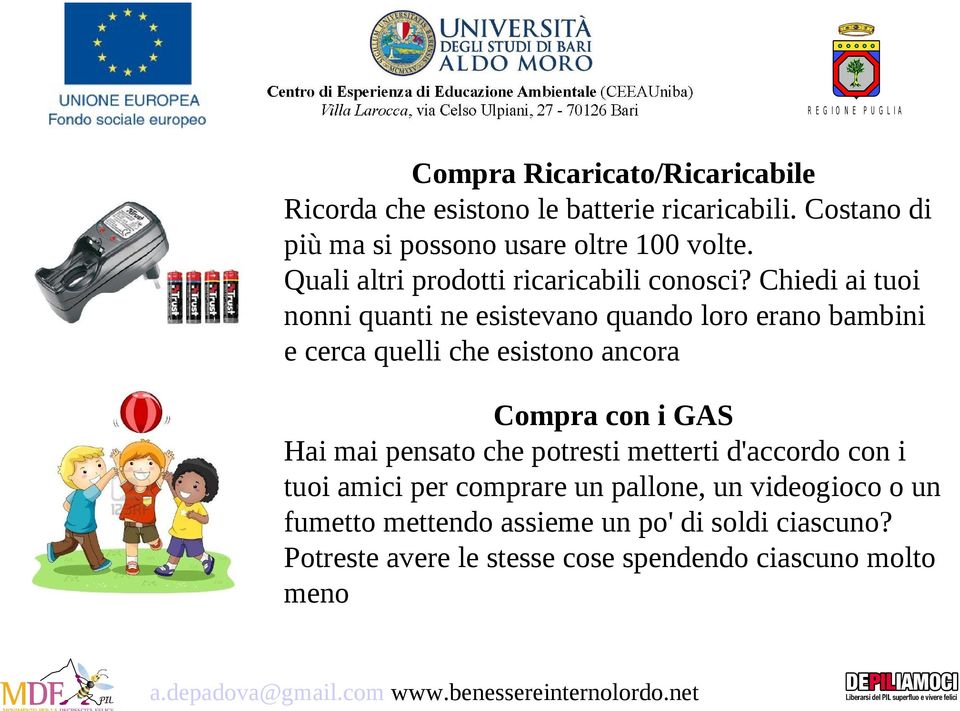 Chiedi ai tuoi nonni quanti ne esistevano quando loro erano bambini e cerca quelli che esistono ancora Compra con i GAS Hai mai