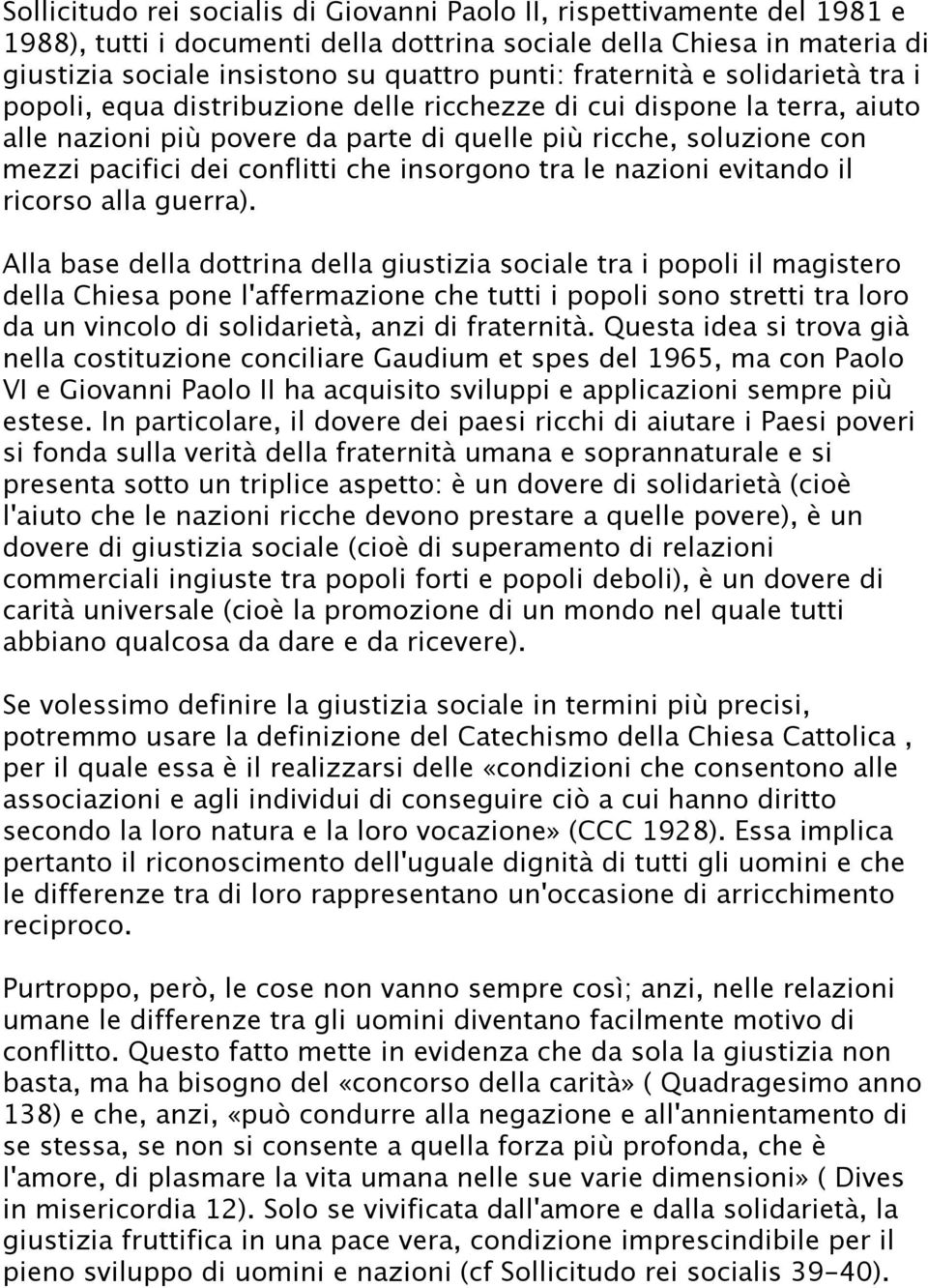 conflitti che insorgono tra le nazioni evitando il ricorso alla guerra).