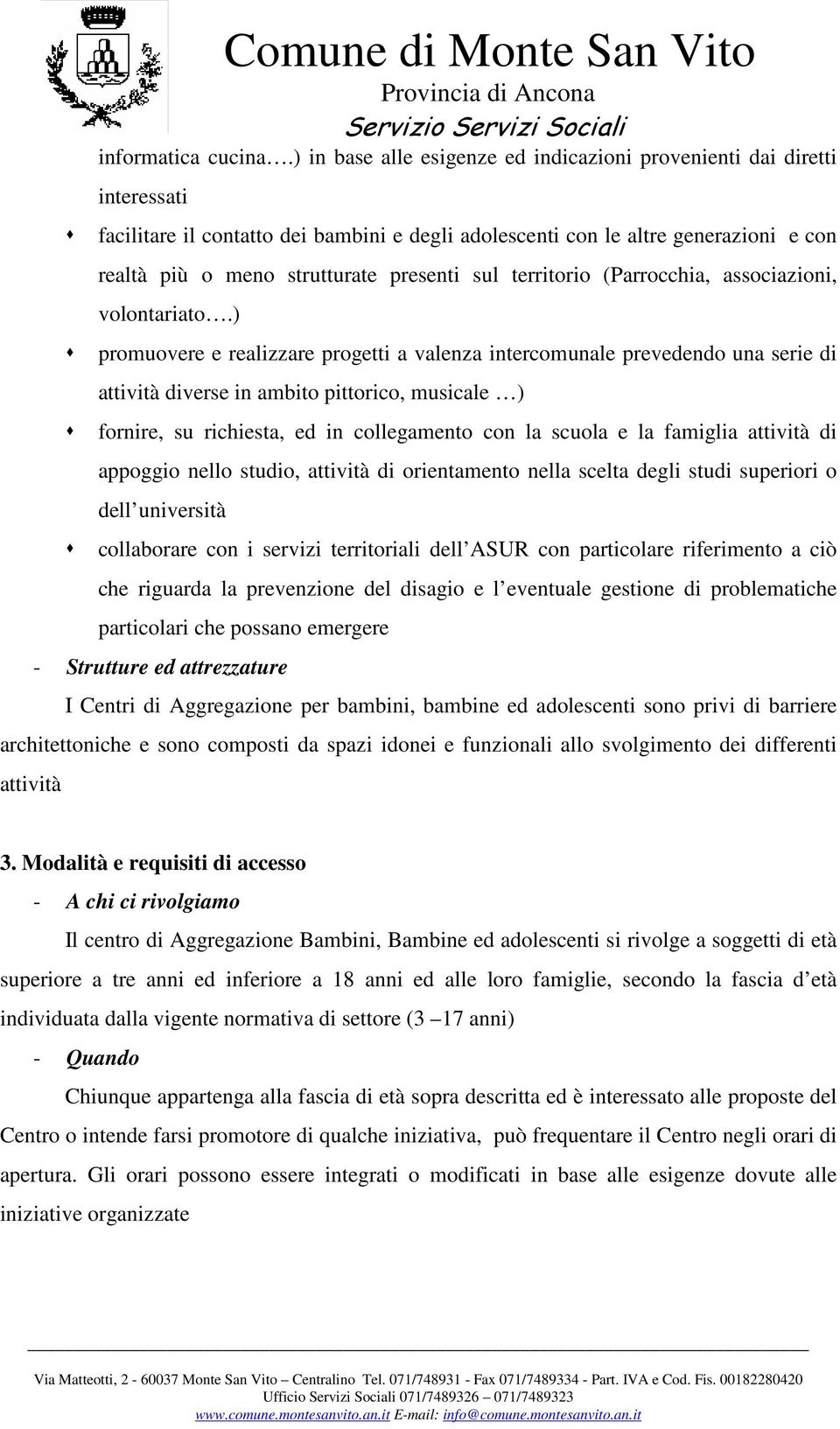 sul territorio (Parrocchia, associazioni, volontariato.