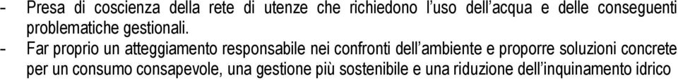 - Far proprio un atteggiamento responsabile nei confronti dell ambiente e