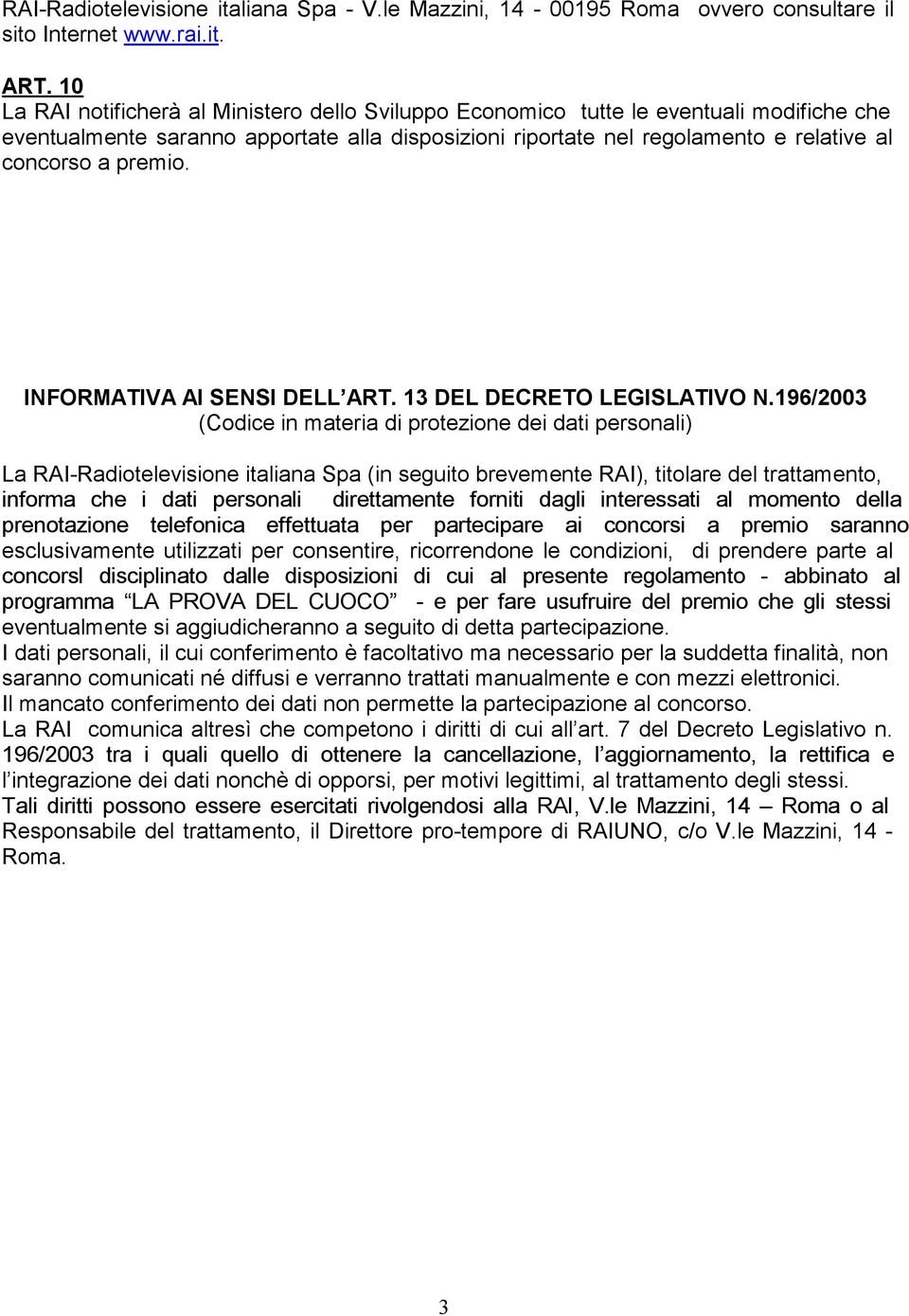 premio. INFORMATIVA AI SENSI DELL ART. 13 DEL DECRETO LEGISLATIVO N.