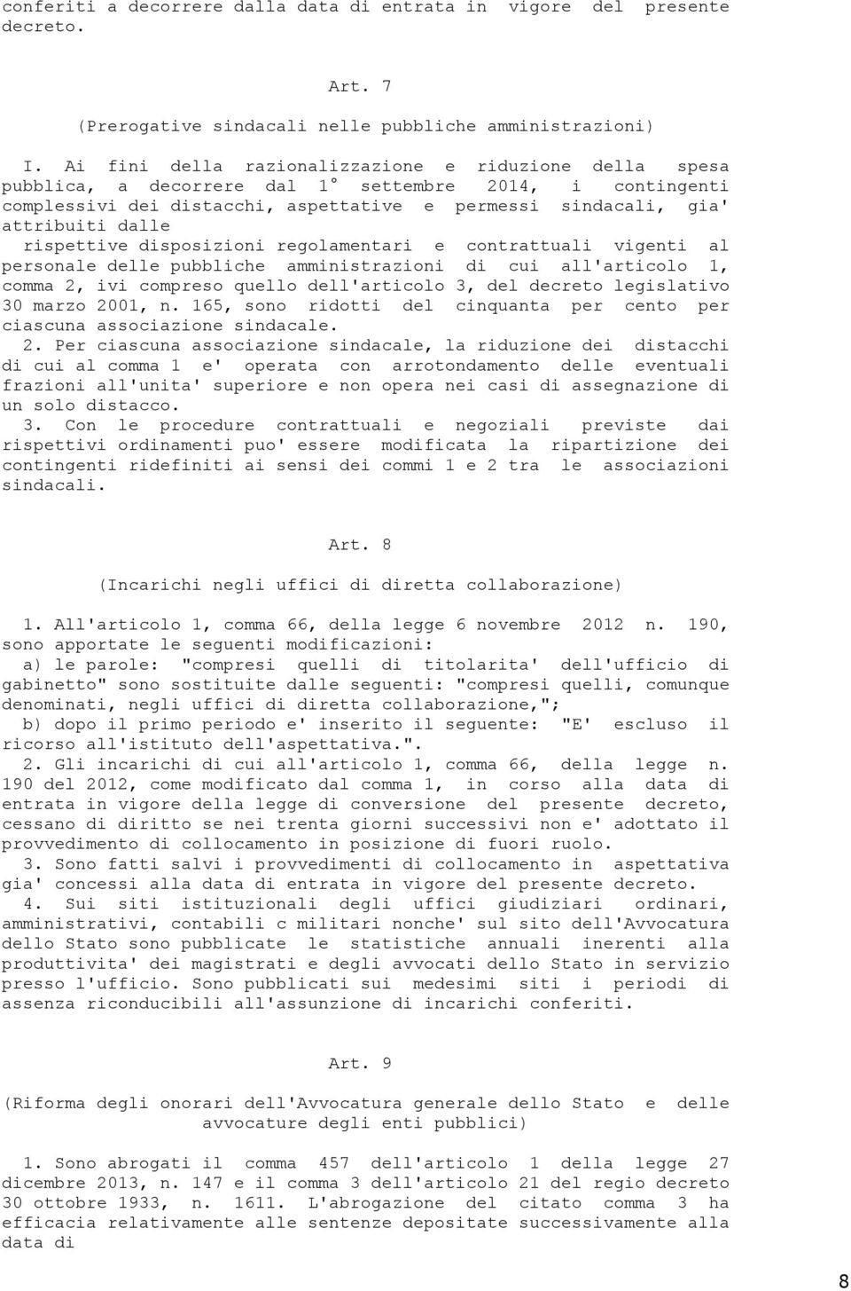 rispettive disposizioni regolamentari e contrattuali vigenti al personale delle pubbliche amministrazioni di cui all'articolo 1, comma 2, ivi compreso quello dell'articolo 3, del decreto legislativo