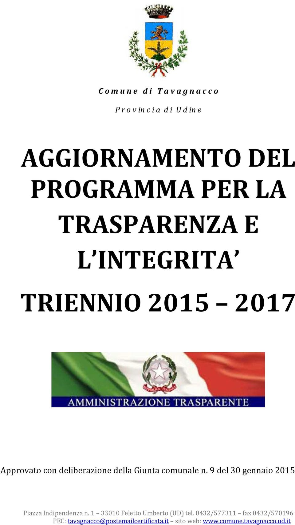 comunale n. 9 del 30 gennaio 2015 Piazza Indipendenza n. 1 33010 Feletto Umberto (UD) tel.