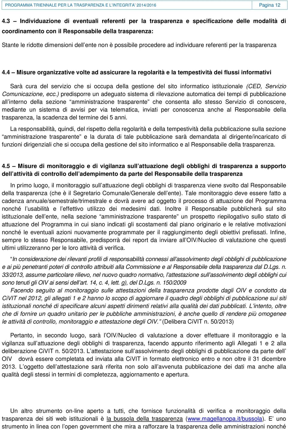 possibile procedere ad individuare referenti per la trasparenza 4.