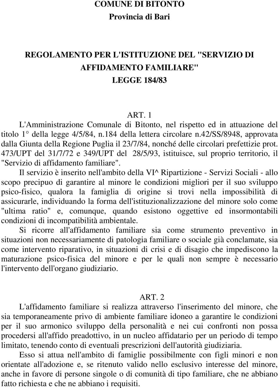 42/ss/8948, approvata dalla Giunta della Regione Puglia il 23/7/84, nonché delle circolari prefettizie prot.