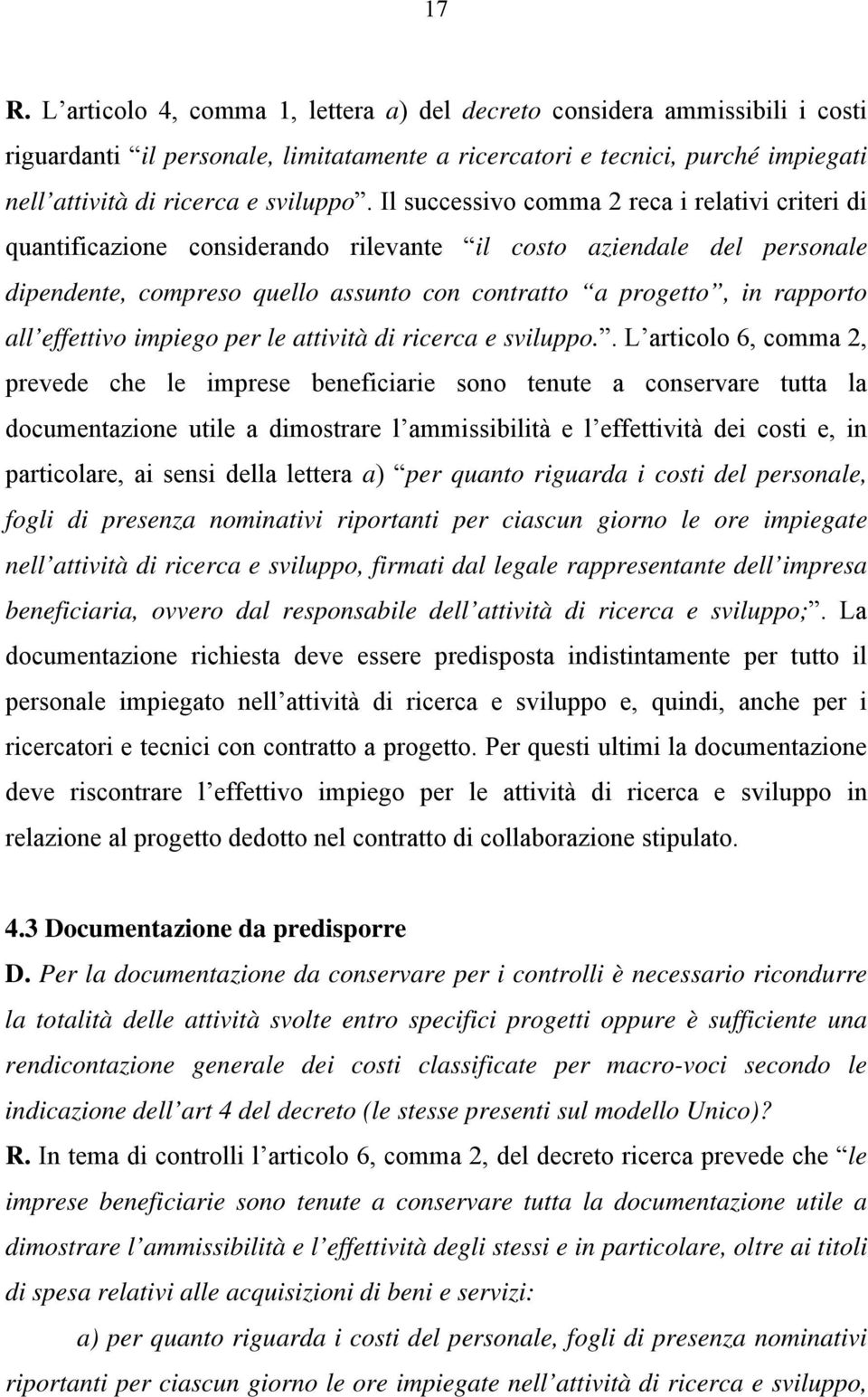 effettivo impiego per le attività di ricerca e sviluppo.