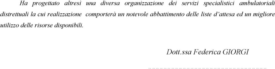 comporterà un notevole abbattimento delle liste d attesa ed un