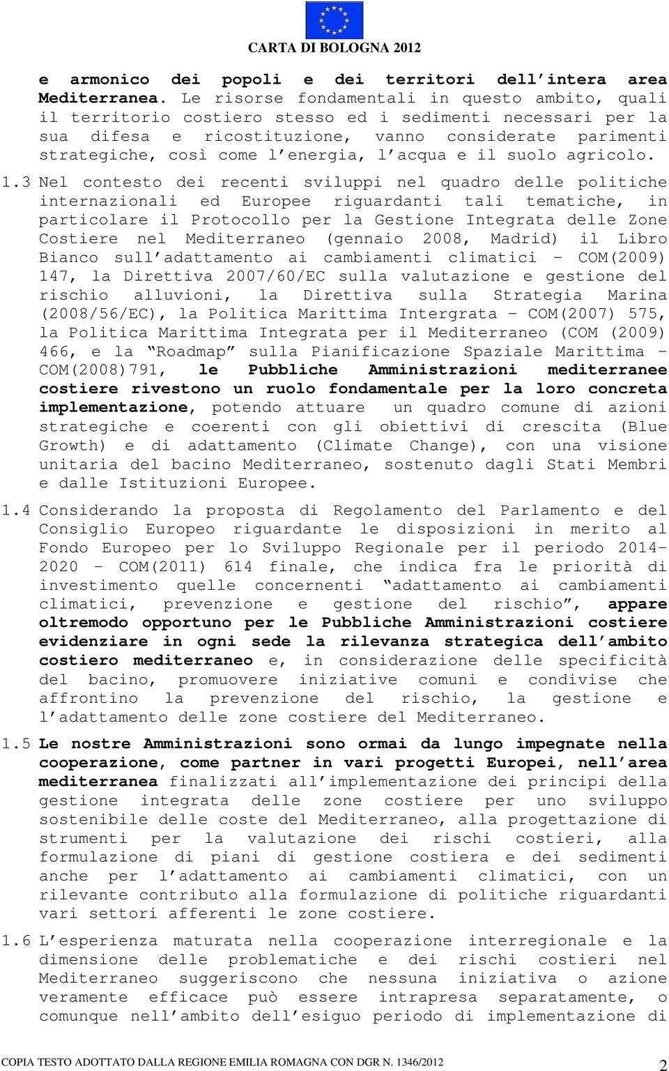 energia, l acqua e il suolo agricolo. 1.