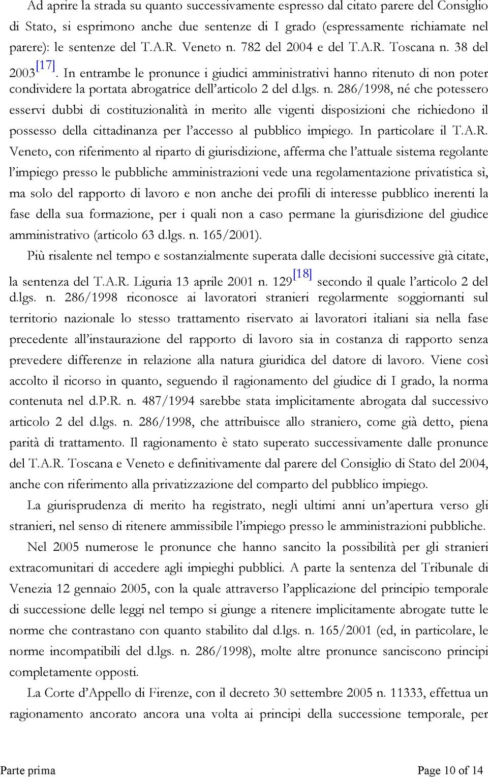 In entrambe le pronunce i giudici amministrativi hanno ritenuto di no