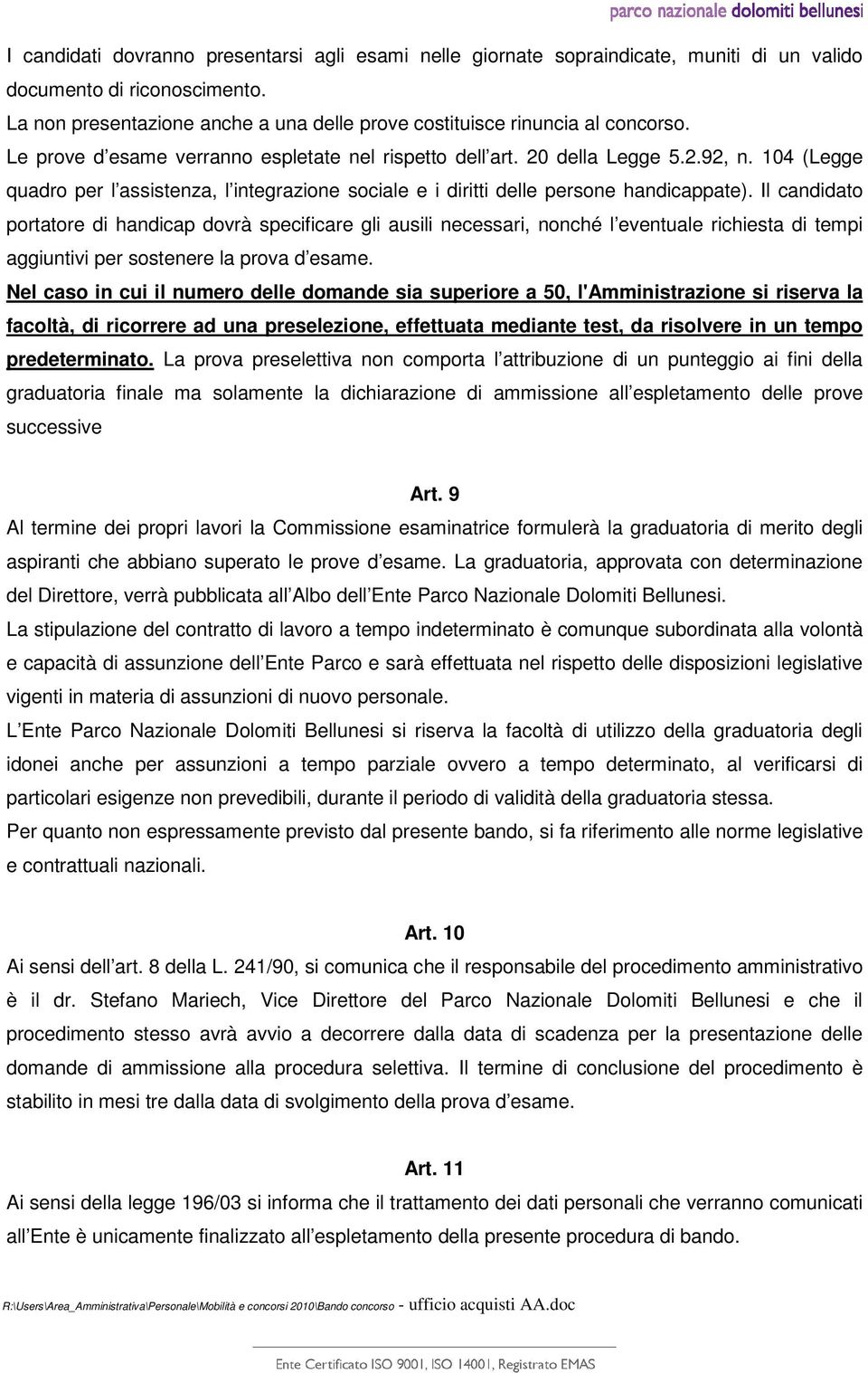 104 (Legge quadro per l assistenza, l integrazione sociale e i diritti delle persone handicappate).