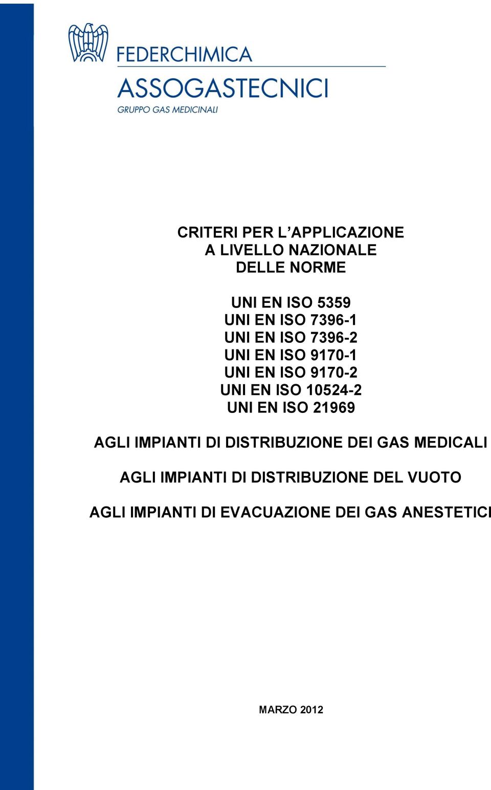 10524-2 UNI EN ISO 21969 AGLI IMPIANTI DI DISTRIBUZIONE DEI GAS MEDICALI AGLI
