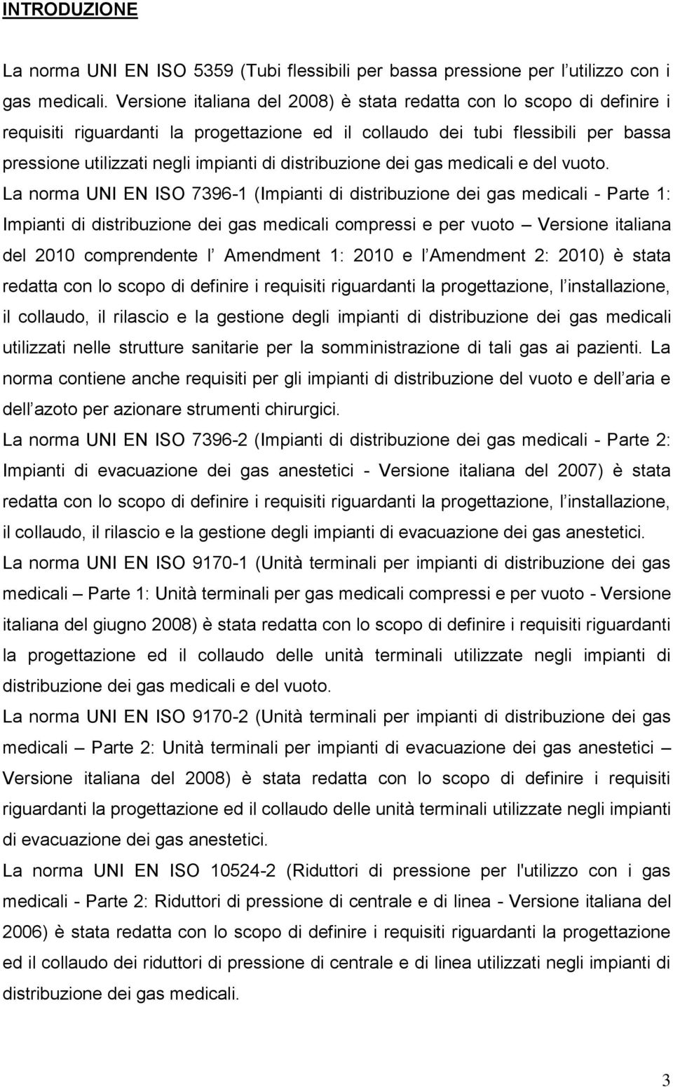 distribuzione dei gas medicali e del vuoto.