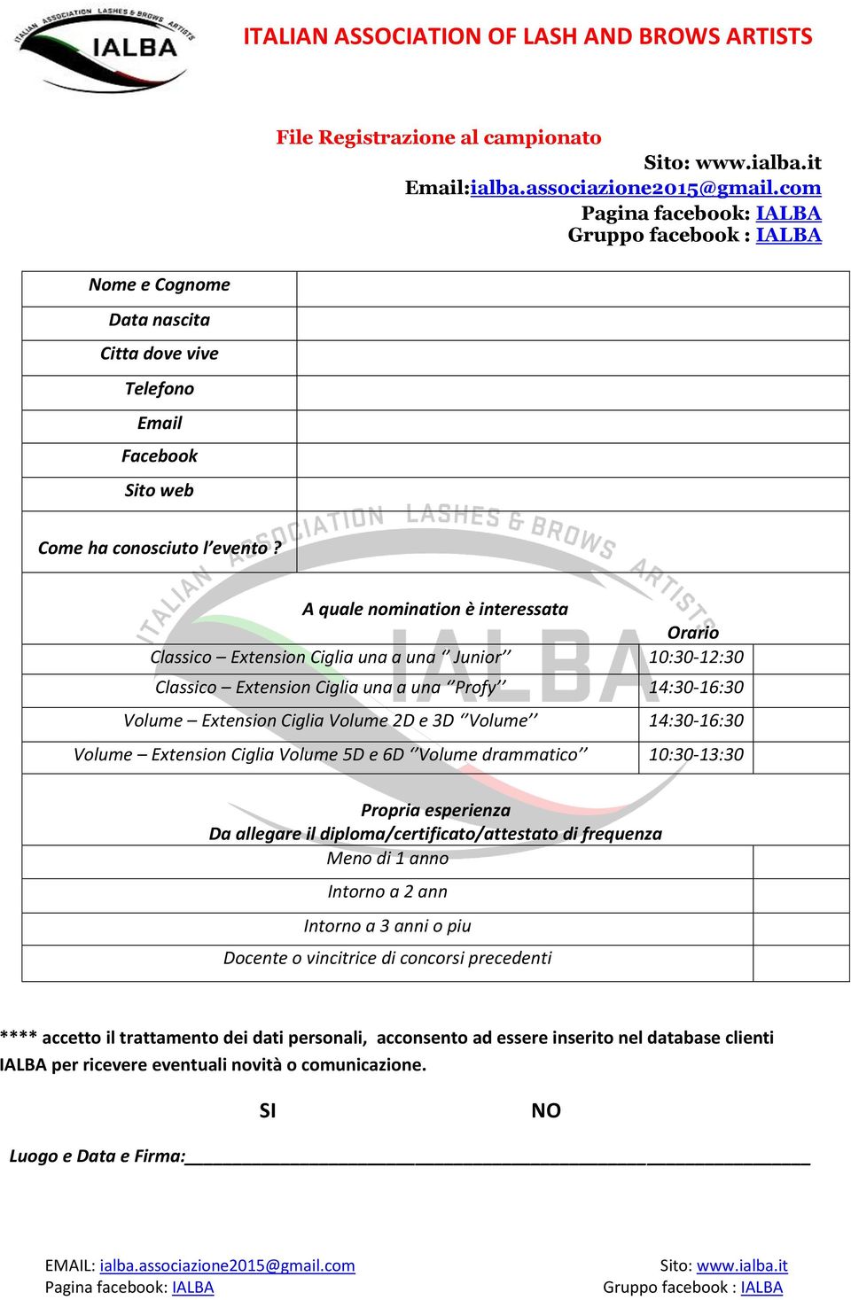 14:30-16:30 Volume Extension Ciglia Volume 5D e 6D Volume drammatico 10:30-13:30 Propria esperienza Da allegare il diploma/certificato/attestato di frequenza Meno di 1 anno Intorno a 2 ann Intorno a