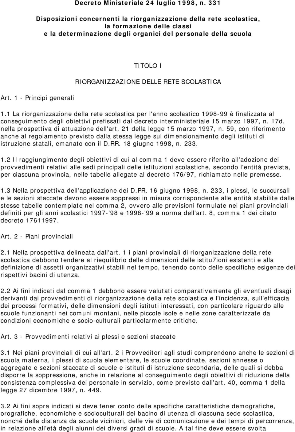 1 - Principi generali TITOLO I RIORGANIZZAZIONE DELLE RETE SCOLASTICA 1.
