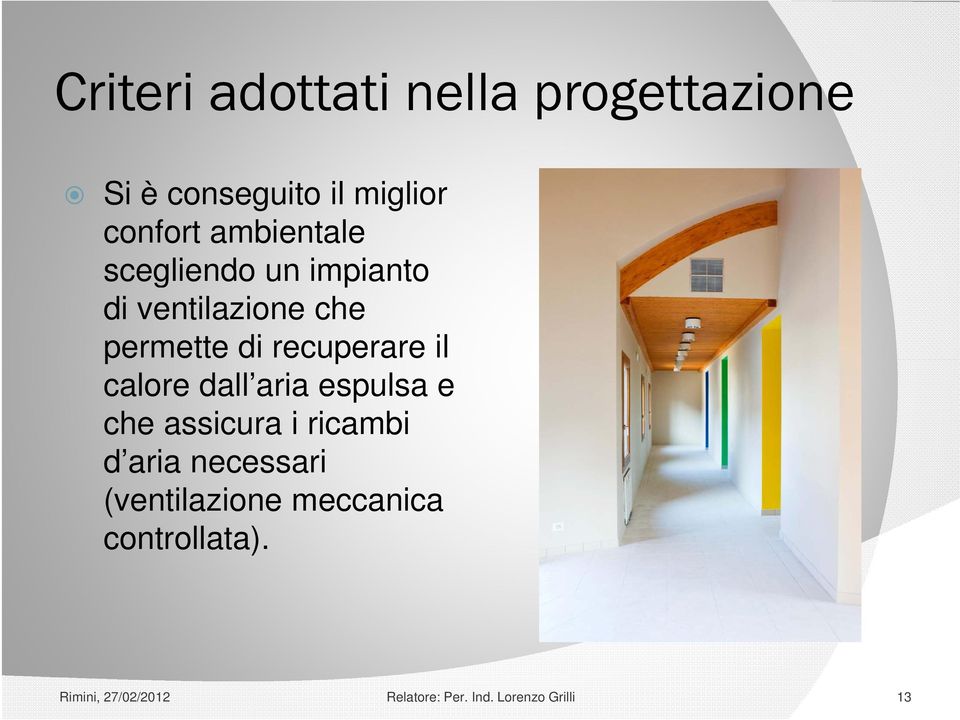 espulsa e che assicura i ricambi d aria necessari (ventilazione