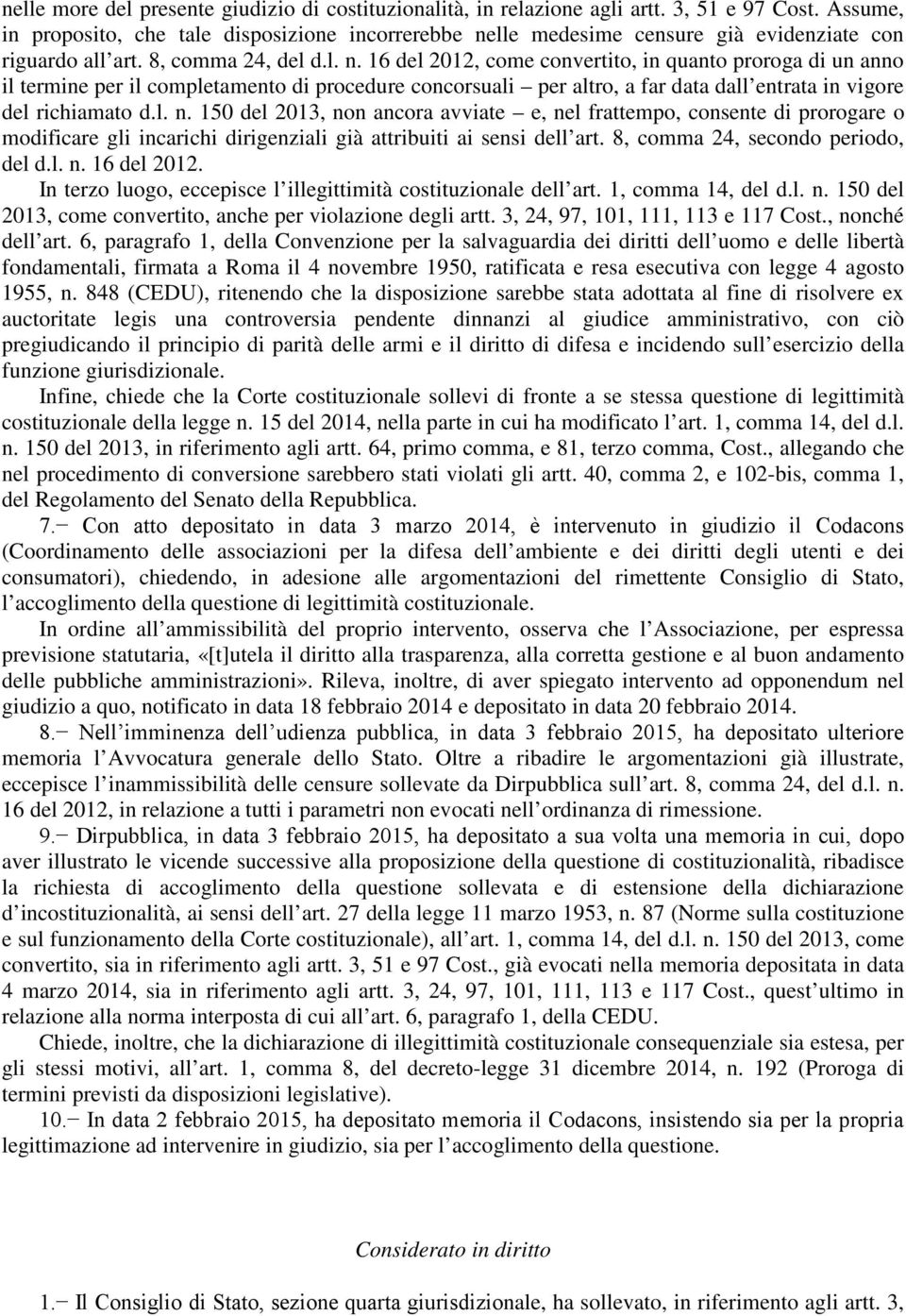 lle medesime censure già evidenziate con riguardo all art. 8, comma 24, del d.l. n.