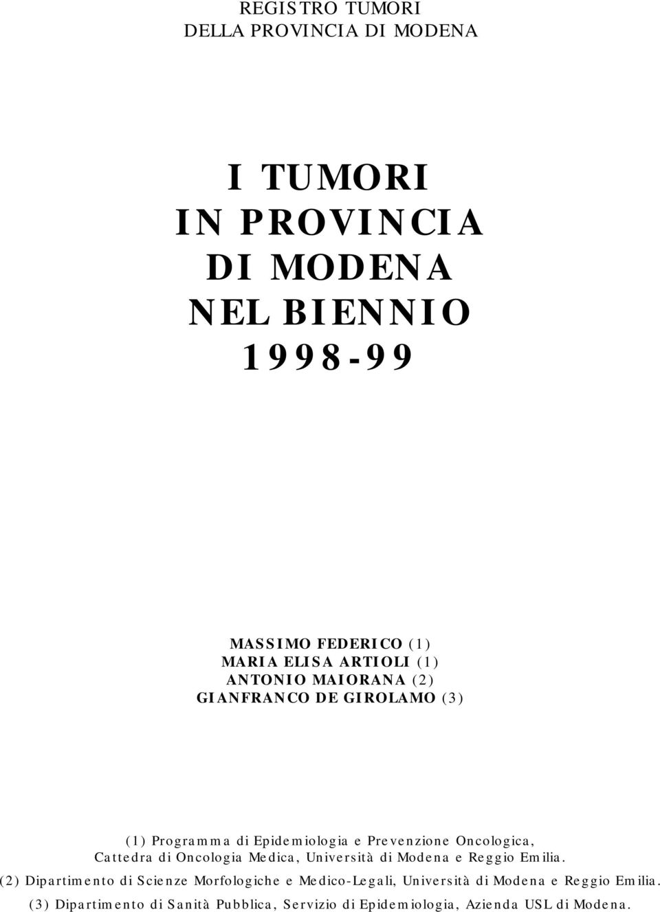 Cattedra di Oncologia Medica, Università di Modena e Reggio Emilia.