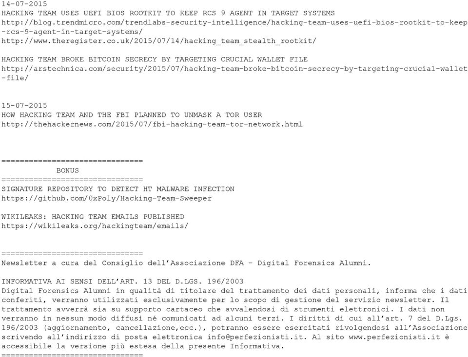 com/security/2015/07/hacking-team-broke-bitcoin-secrecy-by-targeting-crucial-wallet -file/ 15-07-2015 HOW HACKING TEAM AND THE FBI PLANNED TO UNMASK A TOR USER http://thehackernews.