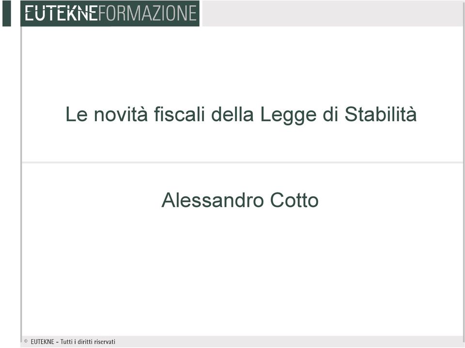 Le novità fiscali della Legge