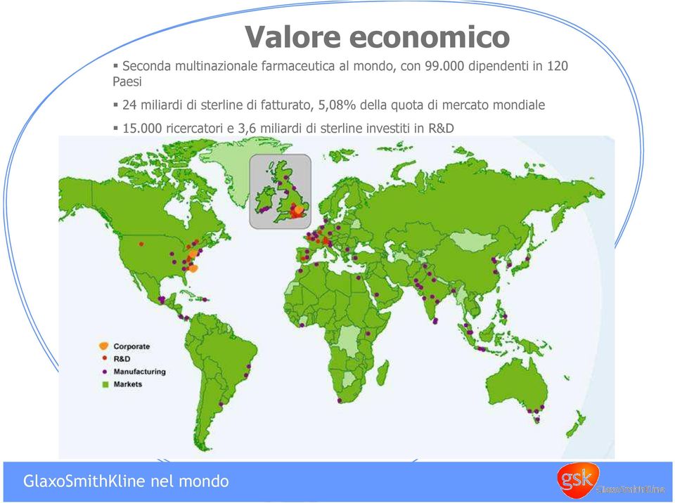 000 dipendenti in 120 Paesi 24 miliardi di sterline di fatturato,