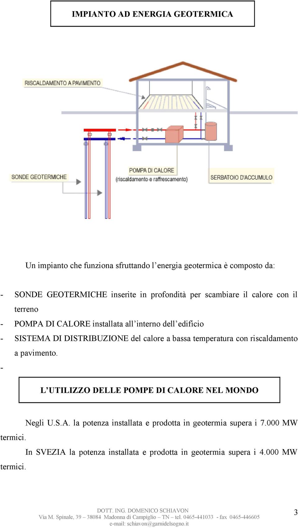 calore a bassa temperatura con riscaldamento a pavimento. - L UTILIZZO DELLE POMPE DI CAL