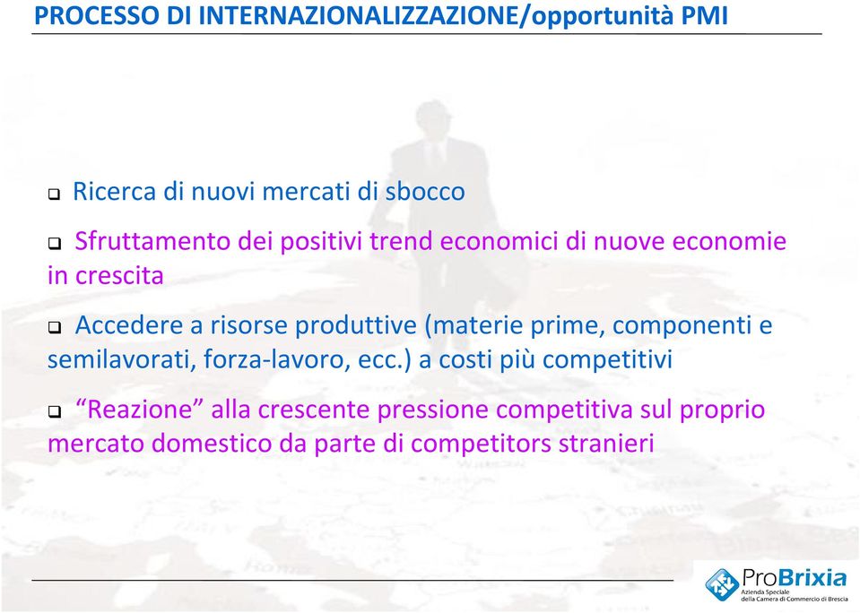 produttive (materie prime, componenti e semilavorati, forza-lavoro, ecc.